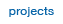 projects